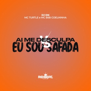 Ai Me Desculpa Vs Eu Sou Safada