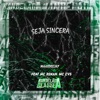 Seja Sincera (feat. Mc Renan & Mc Cvs) - Single