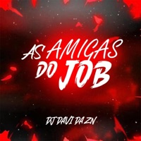 AS AMIGAS DO JOB - Single - DJ DAVI DA ZN