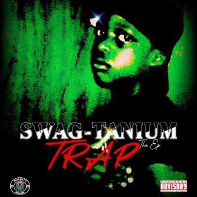 SWAG-TANIUM TRAP THE EP (VOL.1) - EP