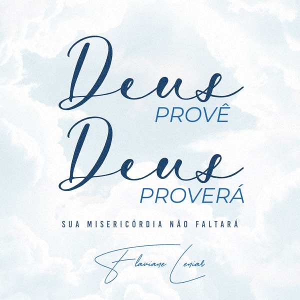 Deus Provê, Deus Proverá, Sua Misericórdia Não Faltará