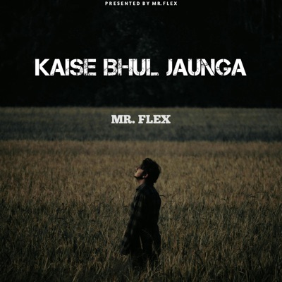 Kaise Bhul Jaunga (feat. MR.FLEX) - Single
