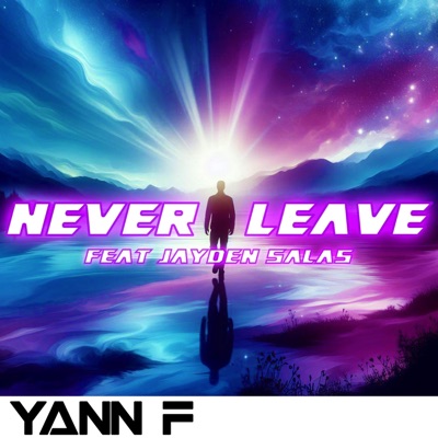 Never Leave (Official audio) (feat. Jayden Salas) - Single