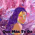 Qué mas te dá