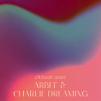 Chinook Wave - Single - charlie dreaming & Arbee