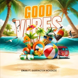 Good Vibes (feat. Karrington McKenzie) Emanfr