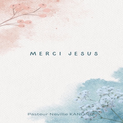 Pasteur Neville KANONO - MERCI JESUS