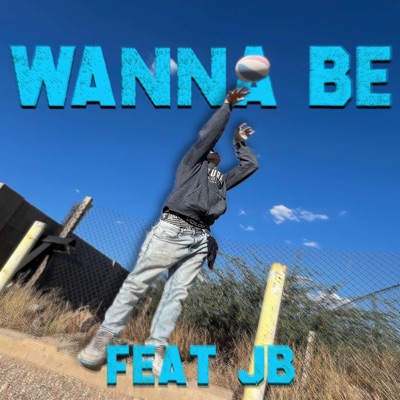 Wanna Be (feat. Joshua Baker) - Single