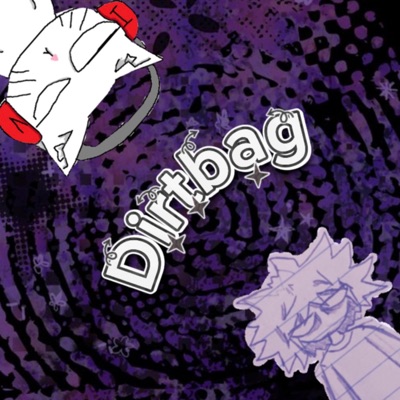 Dirtbag! (feat. Sixroons) - Single