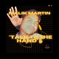 Talk To the Hand - Single - Malik Martin