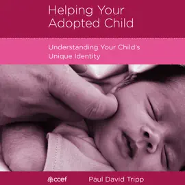 Helping Your Adopted Child: Understanding Your Child's Unique Identity