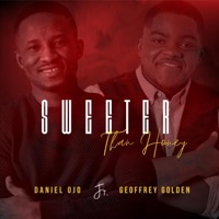 Sweeter Than Honey - Single - Daniel Ojo & Geoffrey Golden