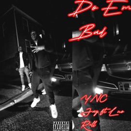 Do Em Bad (feat. Lno Rell) YNC Jay
