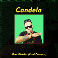 Candela (feat. Trujillo) - Single - Jhon Distrito