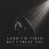 LORD I'M TIRED BUT I TRUST YOU - GraceLight Worship new Song