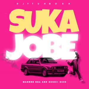 SUKA JOBE (feat. Manbee rsa & Sushii0458)