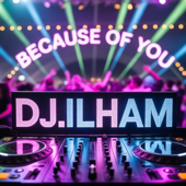 Because of you