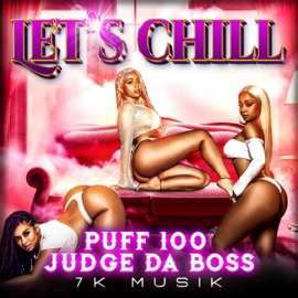Lets chill (feat. Judge Da Boss) Puff 100