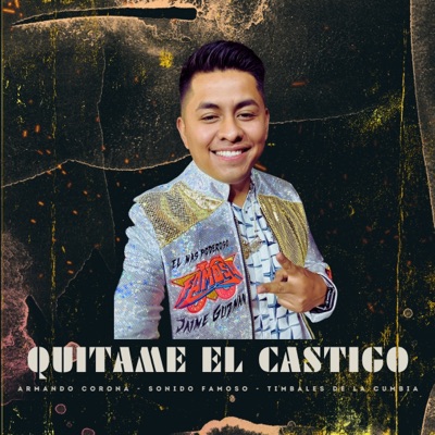 Quítame el Castigo (feat. Armando Corona & Timbales de la Cumbia) - Single