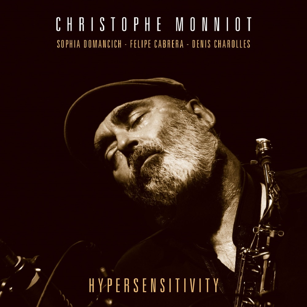 Обложка альбома «HYPERSENSITIVITY (feat. Sophia Domancich, Felipe Cabrera & Denis Charolles)» — Christophe Monniot