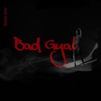 Bad Gyal - Single - Imani Ray