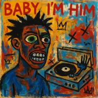 BABY I'M HIM - Single - Kiddfriendly & A2daMoney