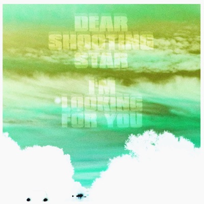 Dear Shooting Star, I'm Looking for You - Single