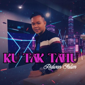 Chord Gitar Ku Tak Tahu - Ridwan Salim