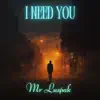 I Need You