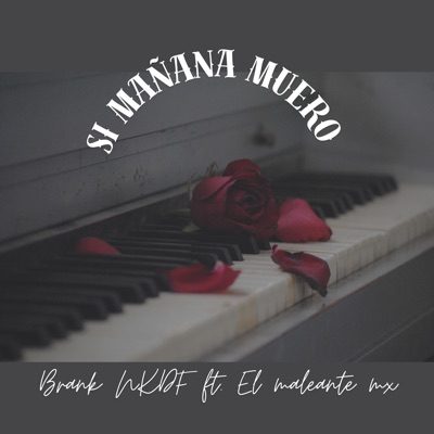 Brank NKDF - Si Mañana Muero (feat. El maleante mx)