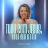 Tudo com Jesus, nada sem Maria
