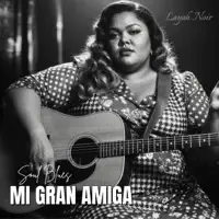 Mi Gran Amiga — Layah Noir