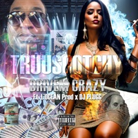 DRIVEM CRAZY (feat. L'OCEAN & DJ PLUGG) - Single - TRUUSCOTCHY