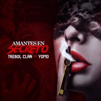 Amantes en Secreto (feat. Yomo) - Single - Trebol Clan & DJ Joe