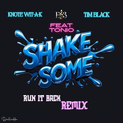 Shake Some (feat. Tim Black & Tonio) [Run It Back Remix] - Single