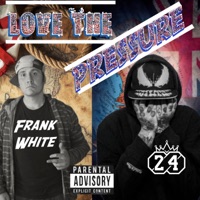 Love The Pressure (feat. Frank White) - Single - 24/8