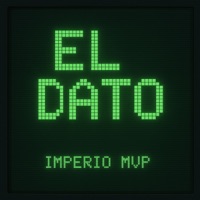 El Dato (feat. maylon Provoca) - Single - Imperio Mvp