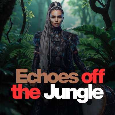 Echoes off the Jungle (Remix) - Single