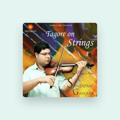 Listen to Sandipan Ganguly, watch music videos, read bio, see tour dates & more!