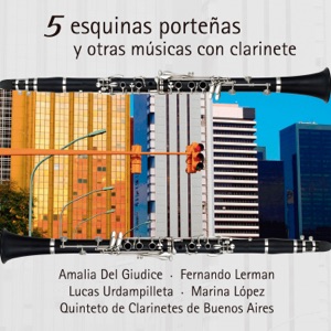 Cinco esquinas porteñas y otras músicas con clarinete (feat. Sebastián Tozzola)