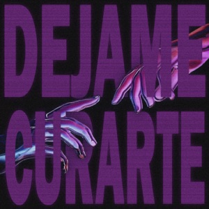 DÉJAME CURARTE (feat. ZEQUI)