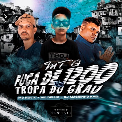 Mtg - Fuga de 1200 Vs Tropa do Grau - Single