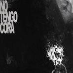 NO TENGO CORA - Single