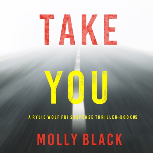 Take You (A Rylie Wolf FBI Suspense Thriller—Book Five) cover