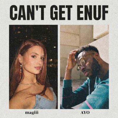 Can't Get Enuf (feat. magiii) - Single