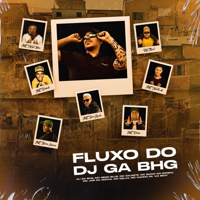 Fluxo do DJ Gá Bhg (feat. Mc Nego Blue, Mc Daleste, MC Biano do Impéra, Mc Jair da Rocha & Mc Nando Dk) - Single