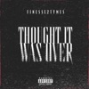 Thought It Was Over cover art