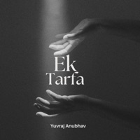 Ek Tarfa - Single - Yuvraj Anubhav
