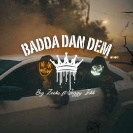 Badda Dan Dem (feat. Seggy Inkk) Big Zeeks