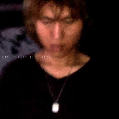 KAN'T WAIT (feat. WLXN) - Single